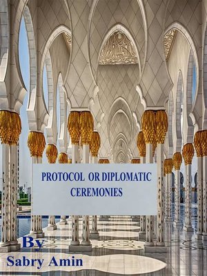 cover image of Protocol or Diplomatic Ceremonies and Conducts in the West